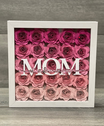 I Love You MOM Shadow box | Paper Flower shadowbox | Anniversary gift | Mother’s Day gift | Gift for Wife| Gift for Mom| Forever Flowers