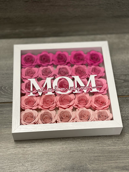 I Love You MOM Shadow box | Paper Flower shadowbox | Anniversary gift | Mother’s Day gift | Gift for Wife| Gift for Mom| Forever Flowers